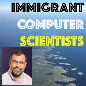 Immigrant computer scientists Ep 35